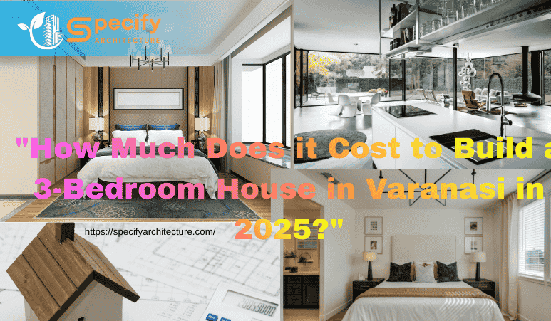 3-bedroom house construction in Varanasi 2025