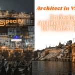 Architect in Varanasi – Professional Architecture Services for Modern Living