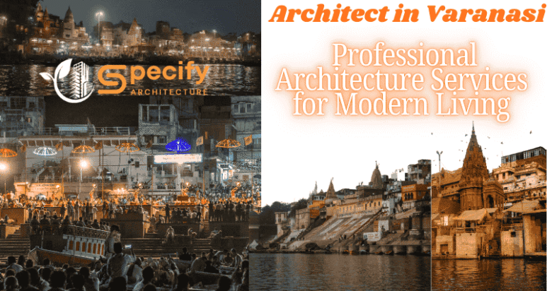 Architecture design – Colorful collage of Varanasi ghats with crowds, Specify Architecture logo, and text: Architect in Varanasi, modern architecture services. | Specify Architecture Varanasi