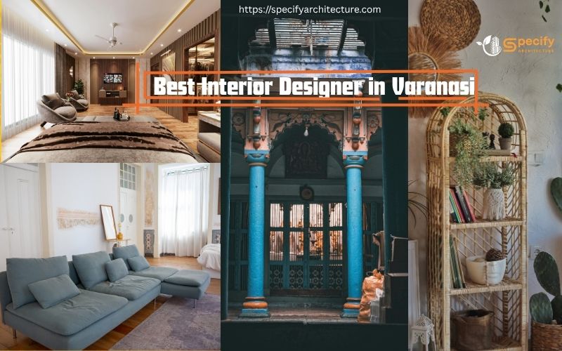 Architecture design – Collage of modern living room, cozy seating, shelves, ornate doorway for top interior designer in Varanasi with Specify Architecture logo. | Specify Architecture Varanasi