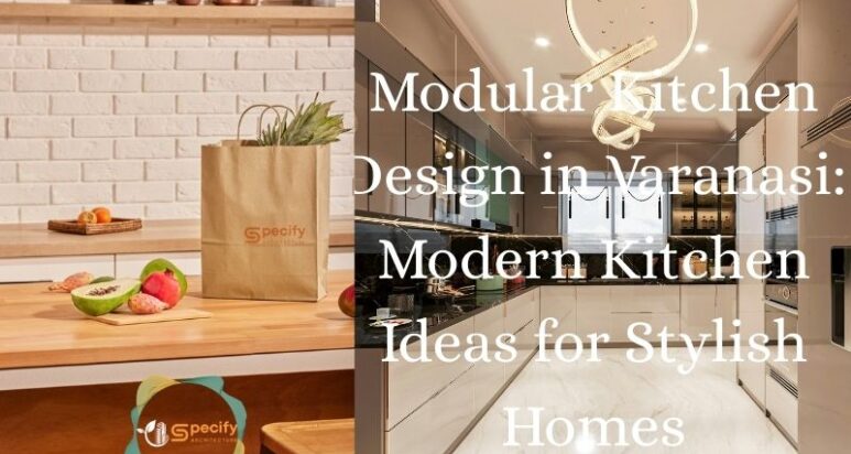 Architecture design – Affordable modular kitchen in Varanasi with sleek cabinets, modern lighting, wooden countertop, and décor—Modern Kitchen Ideas for stylish homes. | Specify Architecture Varanasi